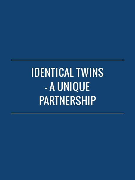 Identical twins - a unique partnership