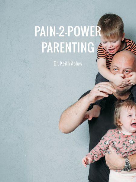 Pain Power Parenting Dr Keith Ablow