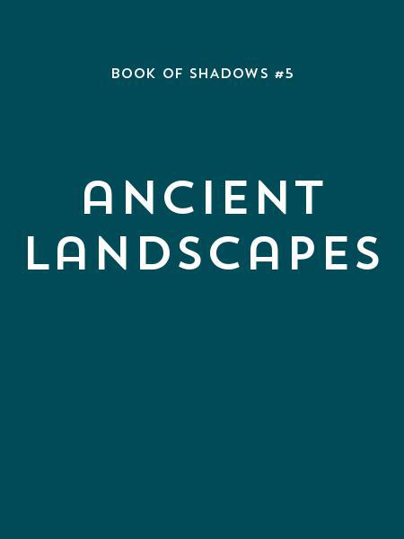 ancient landscapes