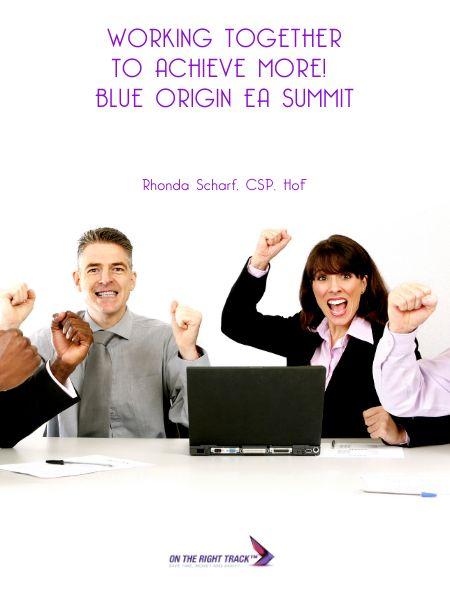 Working Together to achieve more!  Blue Origin EA Summit