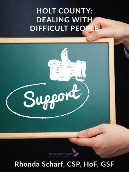 Holt County: Dealing with  Difficult People
