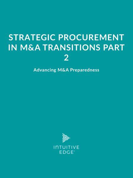 Strategic Procurement in M&A Transitions Part 2