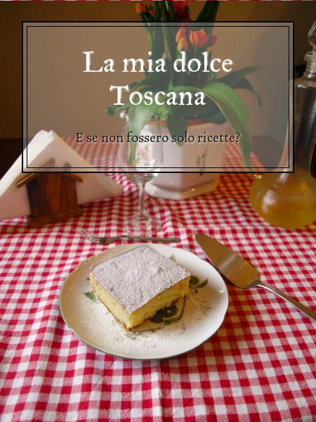 La mia dolce Toscana