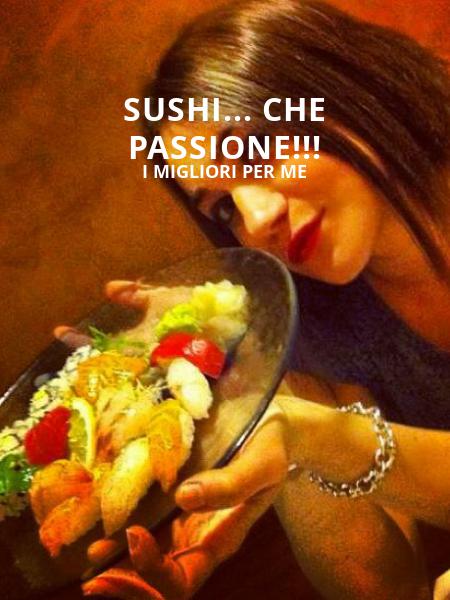 Sushi... che passione!!!