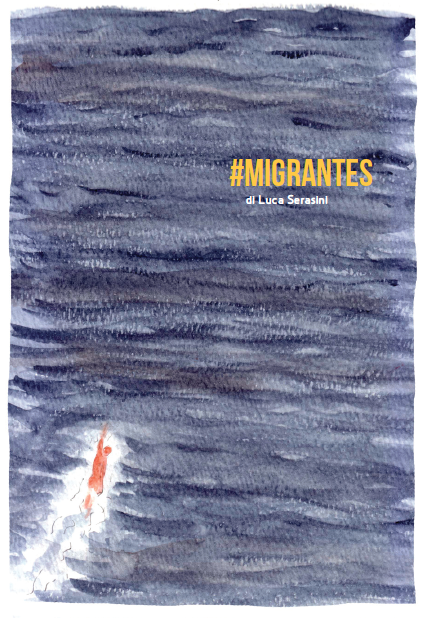 Luca Serasini,“#migrantes”, 1